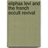 Eliphas Levi And The French Occult Revival