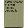 Establishment Of A War Finance Corporation by United States Congress Finance