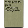 Exam Prep For Sales Forecasting Management door Moon Mentzer