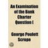 Examination Of The Bank Charter Question [