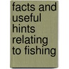 Facts and Useful Hints Relating to Fishing door I.E. B. Cox