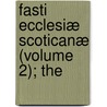 Fasti Ecclesiæ Scoticanæ (Volume 2); The door Hew Scott