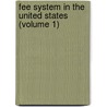 Fee System In The United States (Volume 1) door Thomas Klingenberg Urdahl
