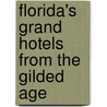 Florida's Grand Hotels from the Gilded Age by R. Wayne Ayers