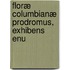 Floræ Columbianæ Prodromus, Exhibens Enu