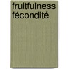 Fruitfulness Fécondité door Émile Zola
