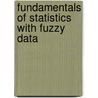 Fundamentals Of Statistics With Fuzzy Data door Hung T. Nguyen