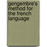 Gengembre's Method For The French Language door Philippe W. Gengembre