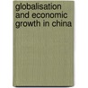 Globalisation and Economic Growth in China by Yang Yao