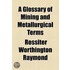 Glossary Of Mining And Metallurgical Terms