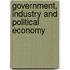 Government, Industry And Political Economy