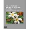 Gulf States Historical Magazine (Volume 2) by Thomas McAdory Owen