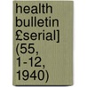 Health Bulletin £Serial] (55, 1-12, 1940) by North Carolina. State Board Of Health