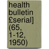 Health Bulletin £Serial] (65, 1-12, 1950) by North Carolina State Board of Health