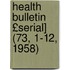 Health Bulletin £Serial] (73, 1-12, 1958)