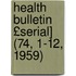Health Bulletin £Serial] (74, 1-12, 1959)