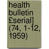 Health Bulletin £Serial] (74, 1-12, 1959) door North Carolina State Board of Health