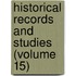 Historical Records and Studies (Volume 15)