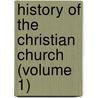 History Of The Christian Church (Volume 1) by Wilhelm Moeller