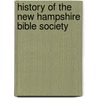 History Of The New Hampshire Bible Society door Isaac Willey