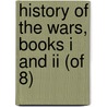 History Of The Wars, Books I And Ii (Of 8) door Wilhelm Procopius