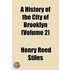 History of the City of Brooklyn (Volume 2)