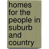 Homes For The People In Suburb And Country door Gervase Wheeler
