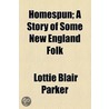 Homespun; A Story Of Some New England Folk by Lottie Blair Parker