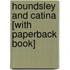 Houndsley and Catina [With Paperback Book] door James Howe