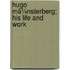 Hugo Mã¼Nsterberg; His Life And Work