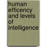Human Efficency And Levels Of Intelligence door Henry Herbert Goddard