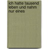 Ich hatte tausend Leben und nahm nur eines by Cees Nootenboom