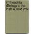 Imtheachta Æniasa = The Irish Æneid (Vol