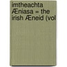 Imtheachta Æniasa = The Irish Æneid (Vol door Vergil