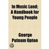 In Music Land; A Handbook For Young People