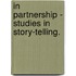 In Partnership - Studies In Story-Telling.