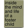 Inside The Mind And Life Of A Foster Child door Shirley Ann Crump