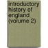 Introductory History of England (Volume 2)