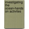 Investigating the Ocean-Hands on Activites door Robert Lecker