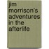 Jim Morrison's Adventures In The Afterlife