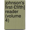 Johnson's First-£Fifth] Reader (Volume 4) door Henrietta H. Richardson