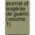 Journal Of Eugénie De Guérin (Volume 1)