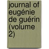 Journal Of Eugénie De Guérin (Volume 2) door Eug�Nie De Gu�Rin
