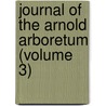 Journal Of The Arnold Arboretum (Volume 3) door Arnold Arboretum