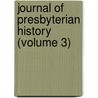 Journal of Presbyterian History (Volume 3) door Presbyterian Historical Society