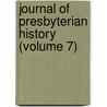 Journal of Presbyterian History (Volume 7) by Presbyterian Historical Society