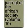 Journal of the African Society (Volume 10) door African Society