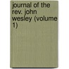 Journal Of The Rev. John Wesley (volume 1) door John Wesley