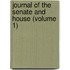 Journal of the Senate and House (Volume 1)