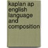 Kaplan Ap English Language And Composition
